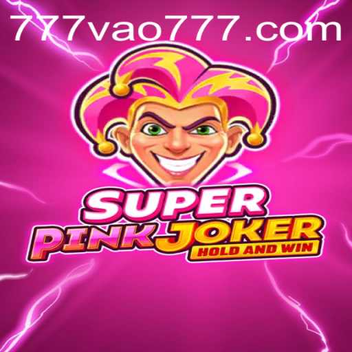 Unleashing the Exciting World of SuperPinkJoker: A Journey Into VAO777